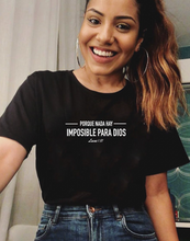 Cargar imagen en el visor de la galería, Polera mujer &quot;Nada hay Imposible&quot;
